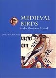 Medieval Birds in the Sherborne Missal (Medieval Life in Manuscripts)