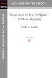 Sayyid Jamal Ad-Din Al-Afghani : A Political Biography