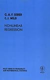 Nonlinear Regression (Wiley Series in Probability and Statistics)