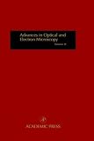 Advances in Optical and Electron Microscopy: Volume 13: Vol 13 (Advances in Optical & Electron Microscopy)