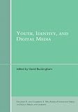 Youth, Identity, and Digital Media (John D. and Catherine T. MacArthur Foundation Series on Digital Media and Learning)