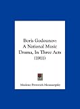 Boris Godounov: A National Music Drama, in Three Acts (1911)