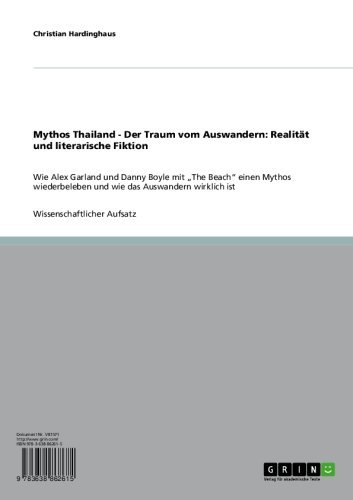 Mythos Thailand. Der Traum vom Auswandern. Realität und literarische Fiktion: Wie Alex Garland und Danny Boyle mit 