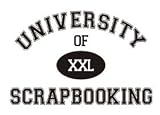 UNIVERSITY OF XXL SCRAPBOOKING Short Sleeve T-Shirt (Various Shirt Color Choices)