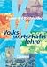Bücher : Volkswirtschaftslehre - [2., aktualisierte Auflage]: Schülerbuch (Höhere Berufsfachschulen und Fachoberschulen)