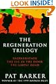 The Regeneration Trilogy: Regeneration, The Eye in the Door, The Ghost Road