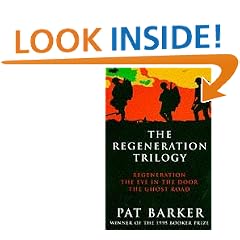 The Regeneration Trilogy: Regeneration, The Eye in the Door, The Ghost Road