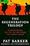 The Regeneration Trilogy: Regeneration, The Eye in the Door, The Ghost Road