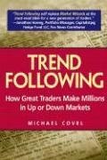 Trend Following: How Great Traders Make Millions in Up or Down Markets (Financial Times Prentice Hall Books)