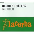 Big Train by Resident Filters