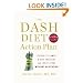 Books : The DASH Diet Action Plan: Proven to Boost Weight Loss and Improve Health