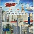 Sch�ne neue Welt. 6 CDs