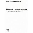 Fluoride in Preventive Dentistry by  James R. Mellberg