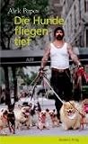 Die Hunde fliegen tief