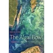 The Algal Bowl: Overfertilization of the World's Freshwaters and Estuaries by David W. Schindler and John R. Vallentyne