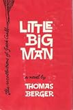 LITTLE BIG MAN; The Recollections of Jack Crabb (Dial Press Fellowship Award) by Dial
