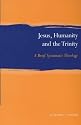 Jesus, Humanity and the Trinity: A Brief Systematic Theology (Scottish Journal of Theology. Current Issues in Theology)