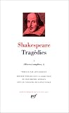 Shakespeare : Trag�dies, tome 1