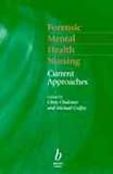 Forensic Mental Health Nursing: Current Approaches