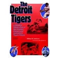 The Detroit Tigers: A Pictorial Celebration of the Greatest Players and Moments in Tigers' History (Great Lakes Books)