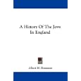 A History Of The Jews In England by Albert M. Hyamson