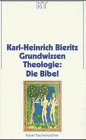 Grundwissen Theologie, Die Bibel - Karl-Heinrich Bieritz