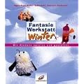 Fantasiewerkstatt Winter: Mit Kindern spielen und gestalten