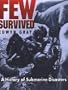 Few Survived: A Comprehensive Survey of Submarine Accidents & Disasters