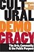 Cultural Democracy: The Arts, Community, and the Public Purpose
