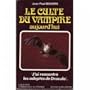 Le vampirisme aujourd'hui: J'ai rencontre les morts-vivants (Collection Connaissance de l'etrange) (French Edition)