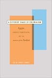 A Different Shade of Colonialism: Egypt, Great Britain, and the Mastery of the Sudan