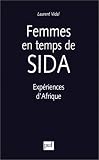Femmes en temps de SIDA : Exp�rience d'Afrique