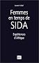 Femmes en temps de SIDA : Exp�rience d'Afrique
