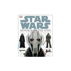Star Wars: Revenge of the Sith the Visual Dictionary (Star Wars Episode 3) by Jim Luceno, Robert Barnes, and John Goodson