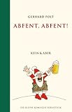 Abfent, Abfent...!: Die kleine komische Bibliothek 06 - Gerhard Polt