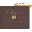 Colorado, 1870-2000 by William Henry Jackson, John Fielder, and Ed Marston