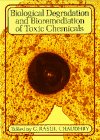 Biological Degradation and Bioremediation of Toxic Chemicals