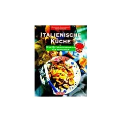 Italienische K�che. Kulinarische Streifz�ge.