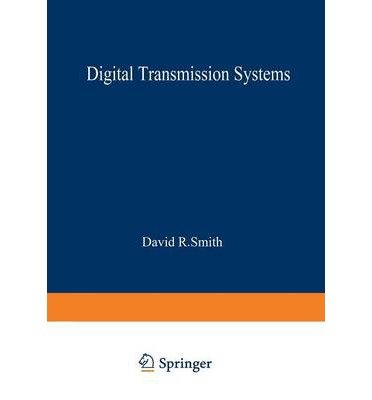 [(Digital Transmission Systems * * )] [Author: David R. Smith] [Nov-2013]