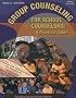 Group Counseling for School Counselors