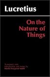 On the Nature of Things, Translated by Martin Ferguson Smith (Hackett Classics Series)