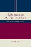 Multilingualism and Sign Languages: From the Great Plains to Australia (Sociolinguistics in Deaf Communities Series, Vol. 12)