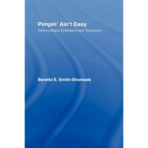 Pimpin' Ain't Easy: Selling Black Entertainment Television
