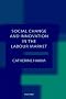 Social Change and Innovation in the Labour Market: Evidence from the Census SARs on Occupational Segregation and Labour Mobility, Part-Time Work and Students' Jobs, Homework and Self-Employment