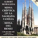 Albert Moraleda: Missa Críptica de la Sagrada Familia; Missa del Remei ( Audio CD ) - B000005B75