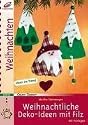 Weihnachtliche Deko-Ideen mit Filz