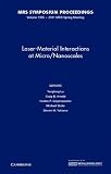 Laser-Material Interactions at Micro/Nanoscales: Volume 1365 (MRS Proceedings)
