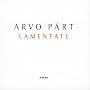 Arvo Pärt : Lamentate