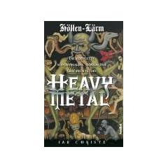 H�llen-L�rm: Die Komplette, schonungslose, einzigartige Geschichte des Heavy Metal