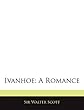 Ivanhoe: A Romance